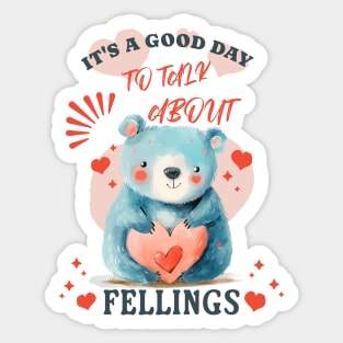 It's a Good Day to Talk About Feelings Sticker